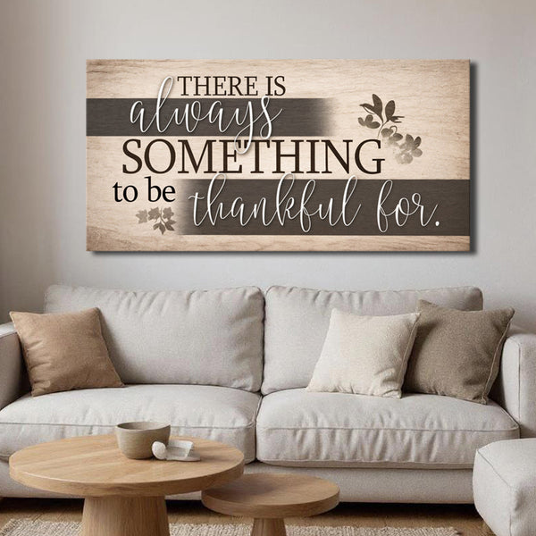 Something To Be Thankful Faith Wall Sign Tailored Canvases