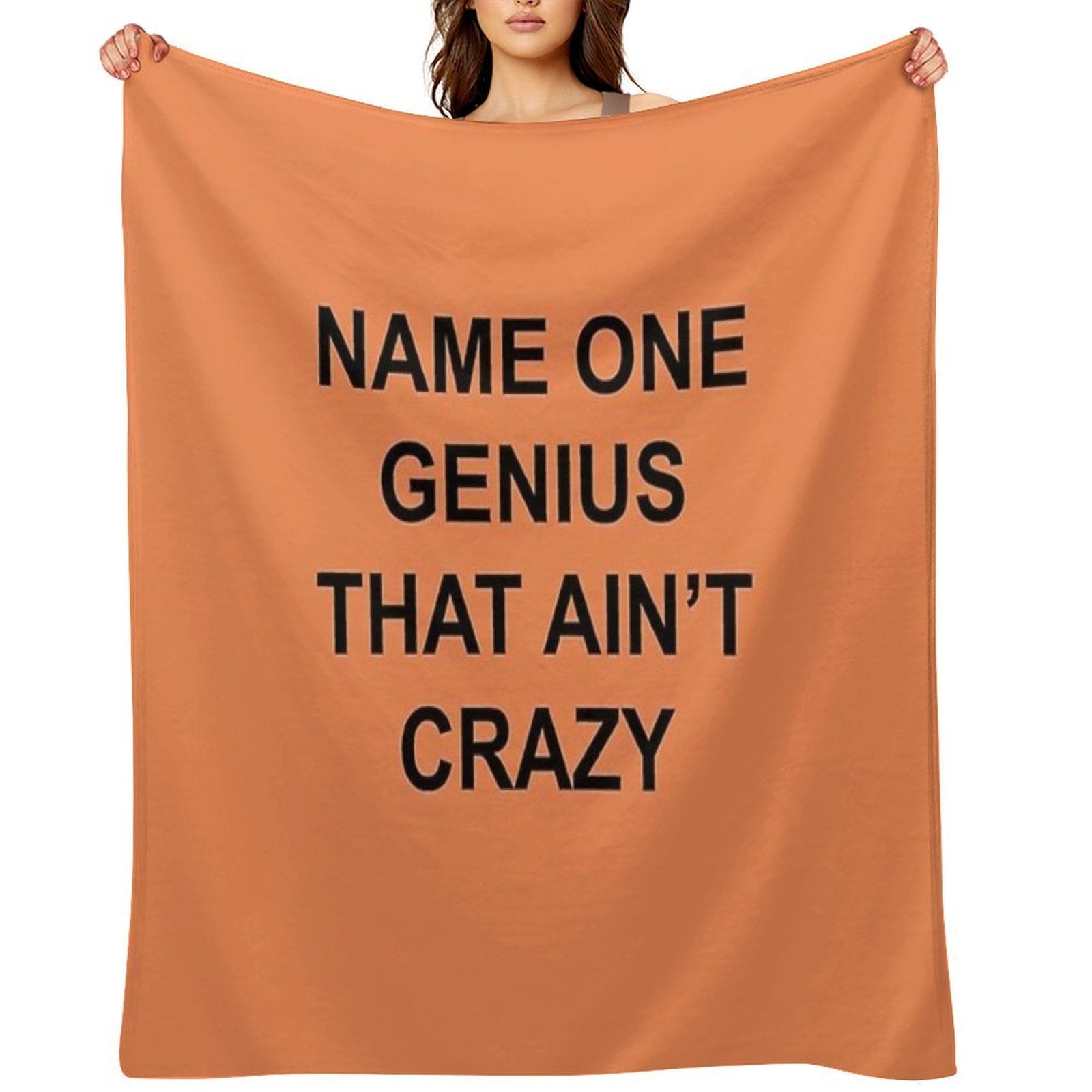 Name One Genius That Ain't Crazy Velvety-soft Throw Blanket