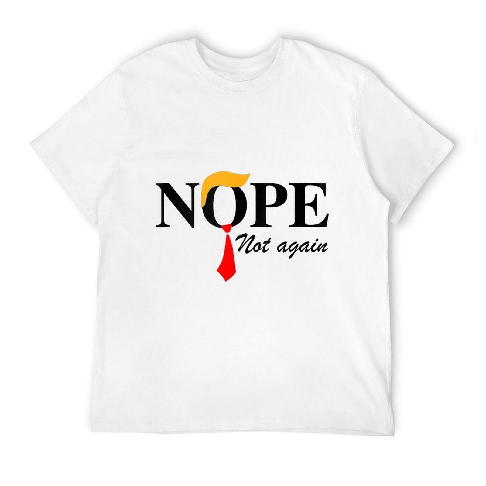 Nope Not Again Funny Trump Apparel Nope Not Again Trump  Moisture-wicking T-Shirt