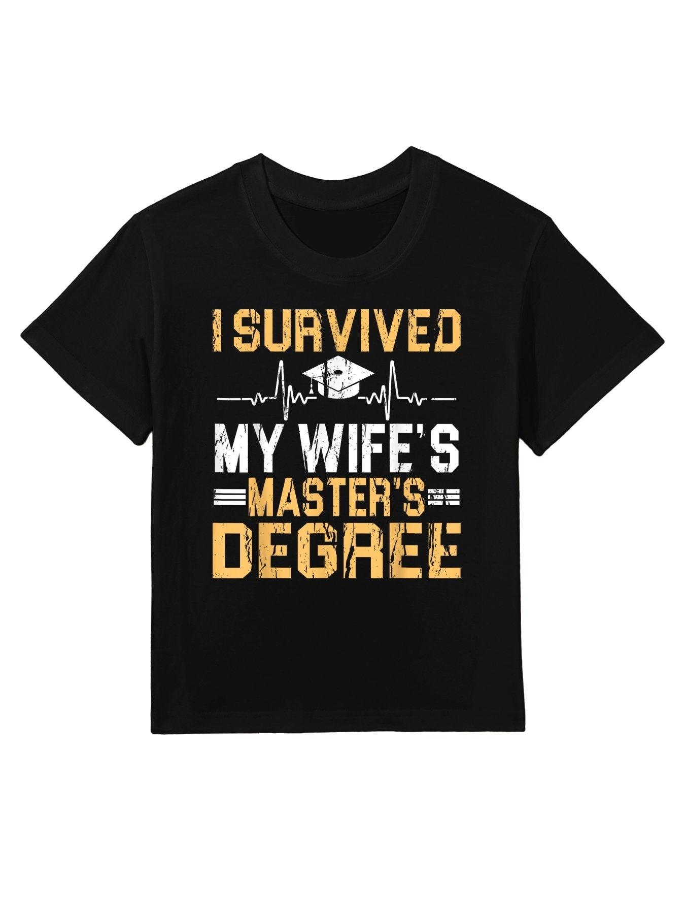 Survived My Wife's Masters Degree Graduation Kids T-Shirt