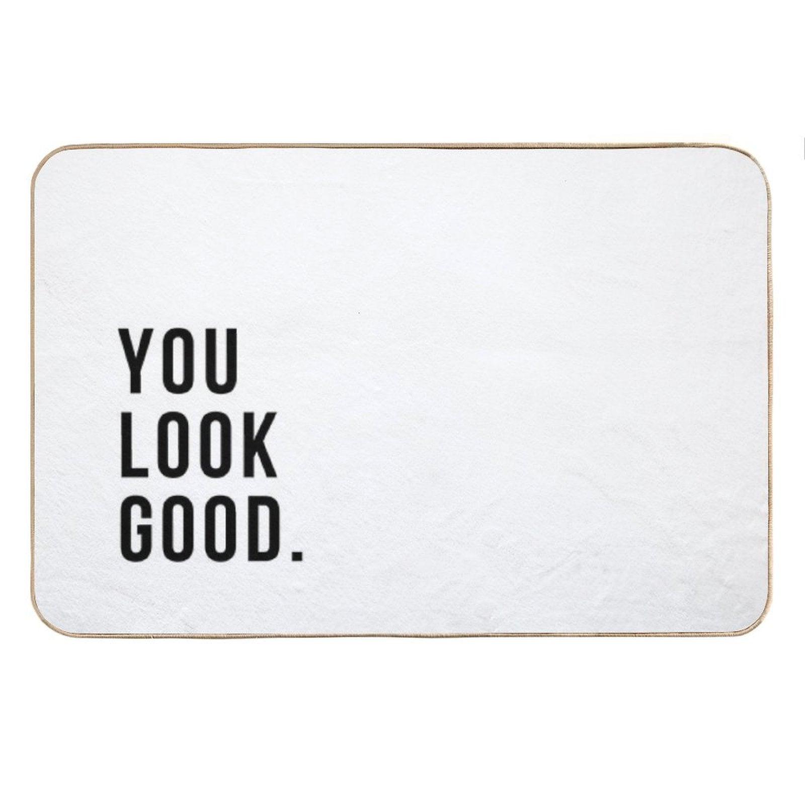 You Look Good Bath Mat