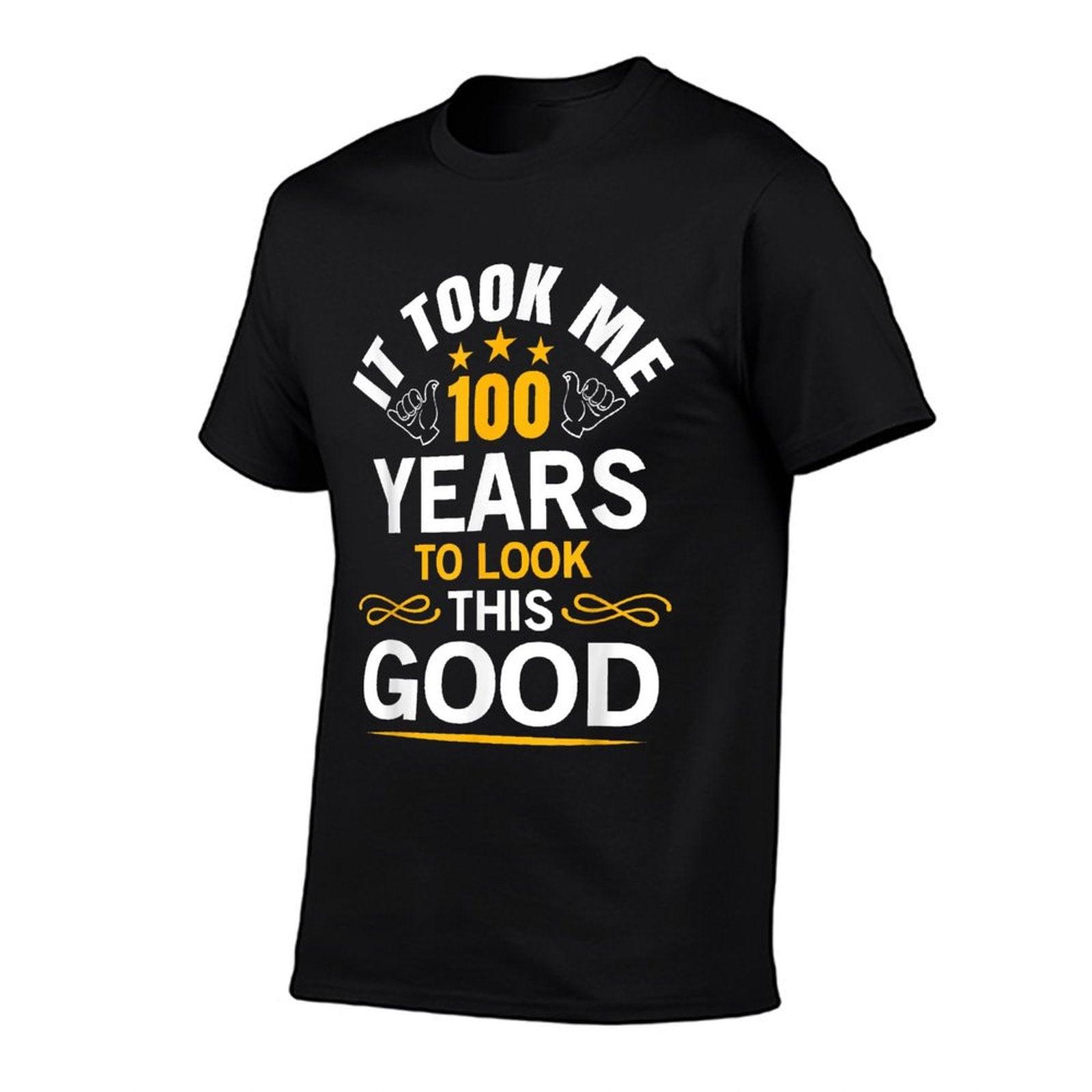 100th Birthday Design Took Me 100 Years Old Birthday T-Shirt