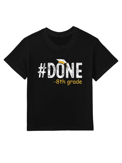 Done 8th Grade Graduation Gifts Eighth Grade 8th Graders Kids T-Shirt
