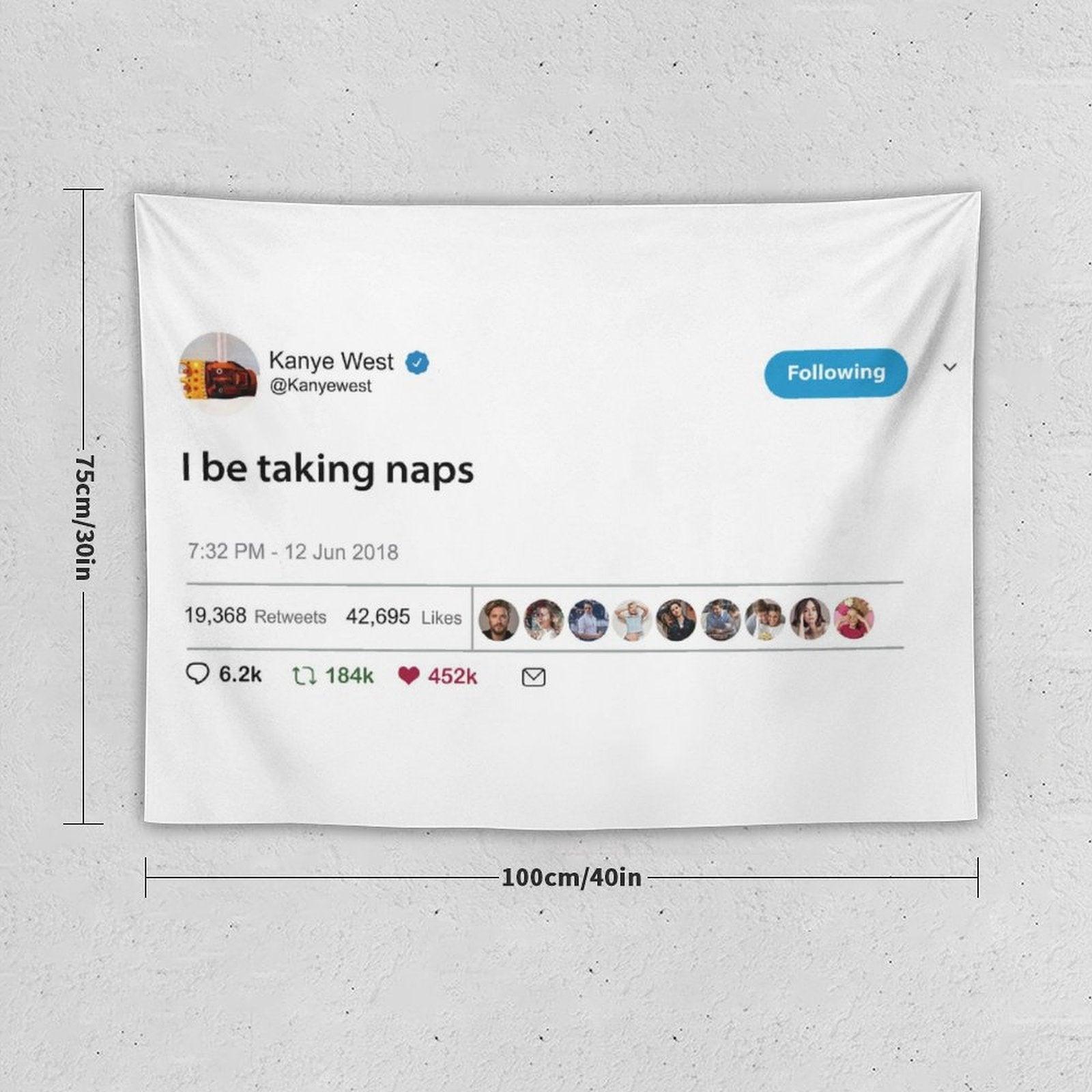 Kanye I Be Taking Naps Tapestry