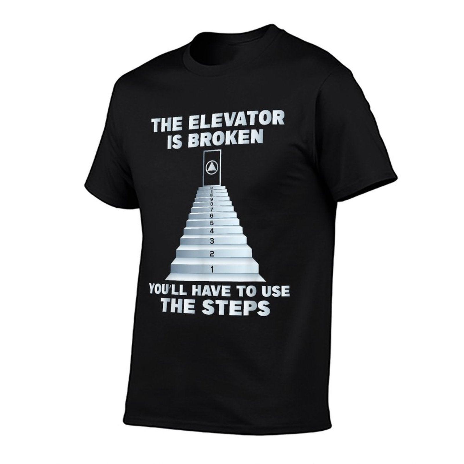 The Elevator Is Broken - Sober Sobriety AA NA T-Shirt