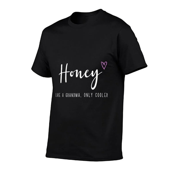 Honey Like A Grandma Only Cooler Mother's Day T-Shirt
