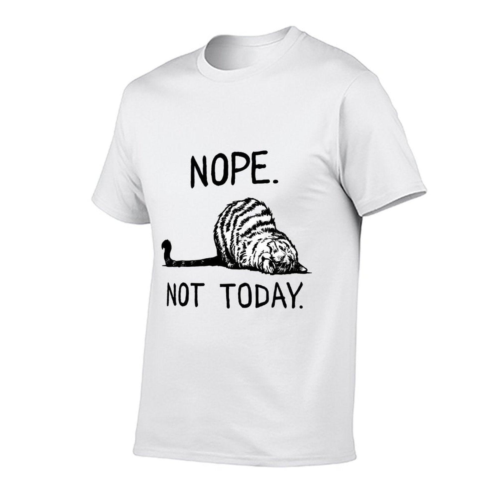 Lazy Cat Nope Not Today Funny Cat Lover Love Cats Funny Cat  Cotton T-Shirt
