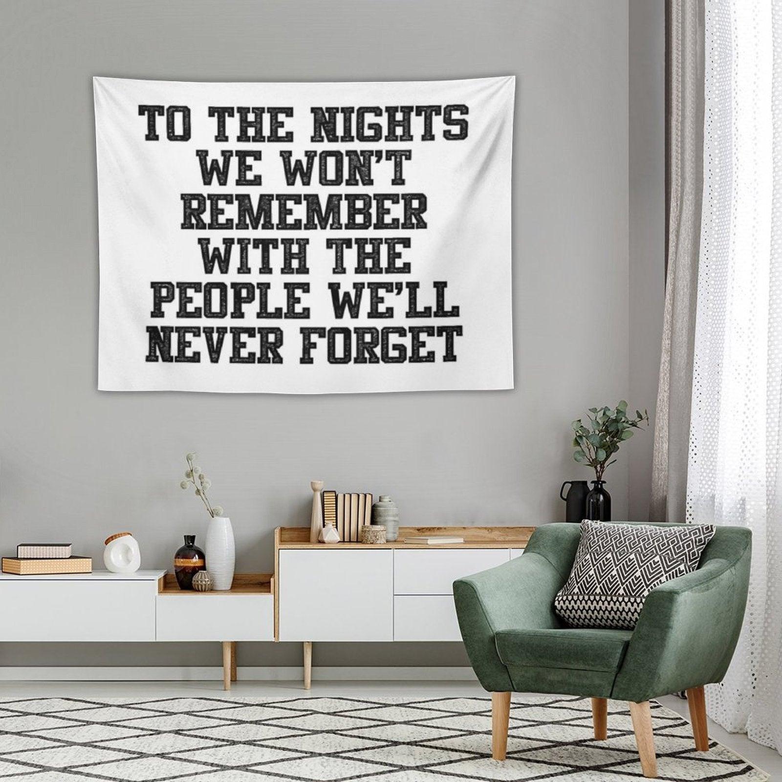 To The Nights We Won't Remember With The People We Will Never Forget Tapestry