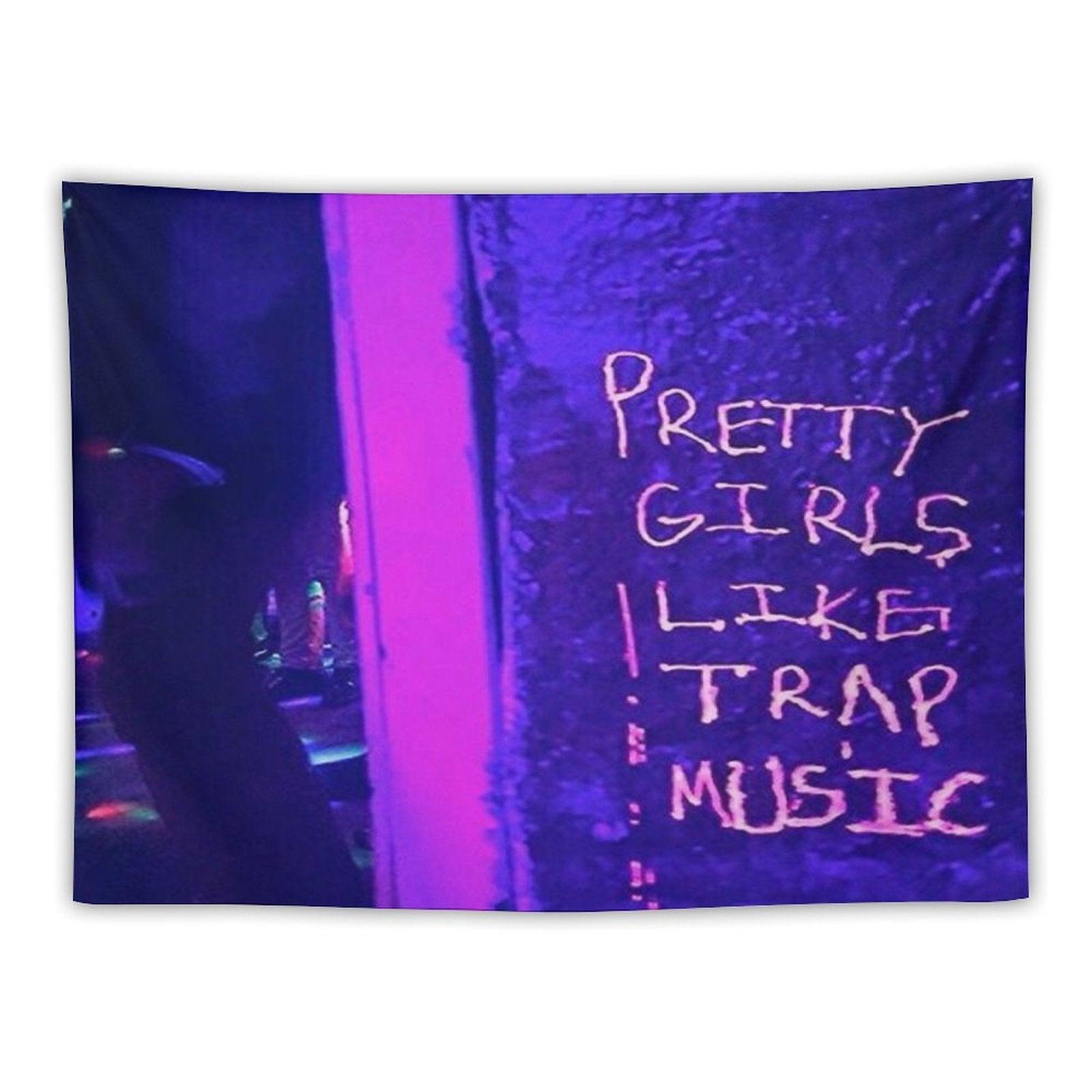 Pretty Girls Like Trap Music Tapestry