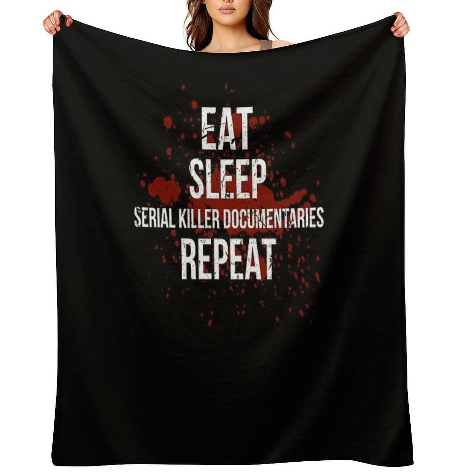 Eat Sleep Serial Killer Documentaries Repeat Crime Lover Throw Blanket