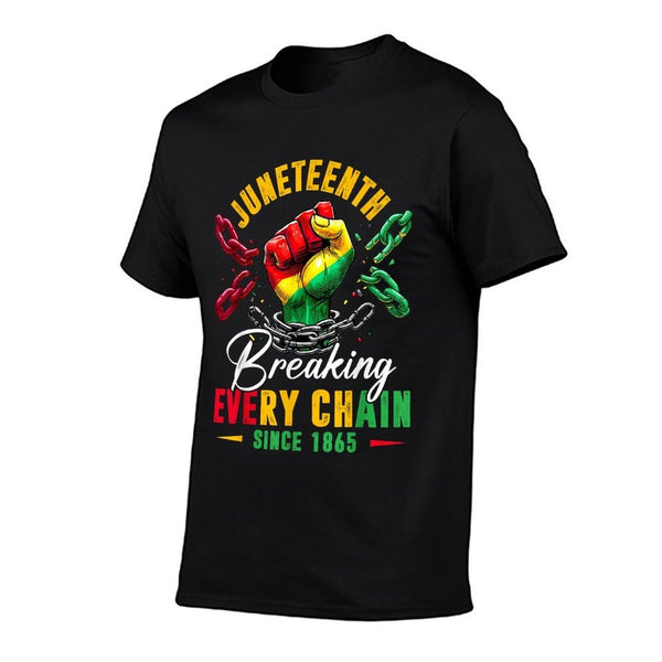 Breaking Every Chain Since 1865 Women Men Juneteenth Freedom  Durable T-Shirt