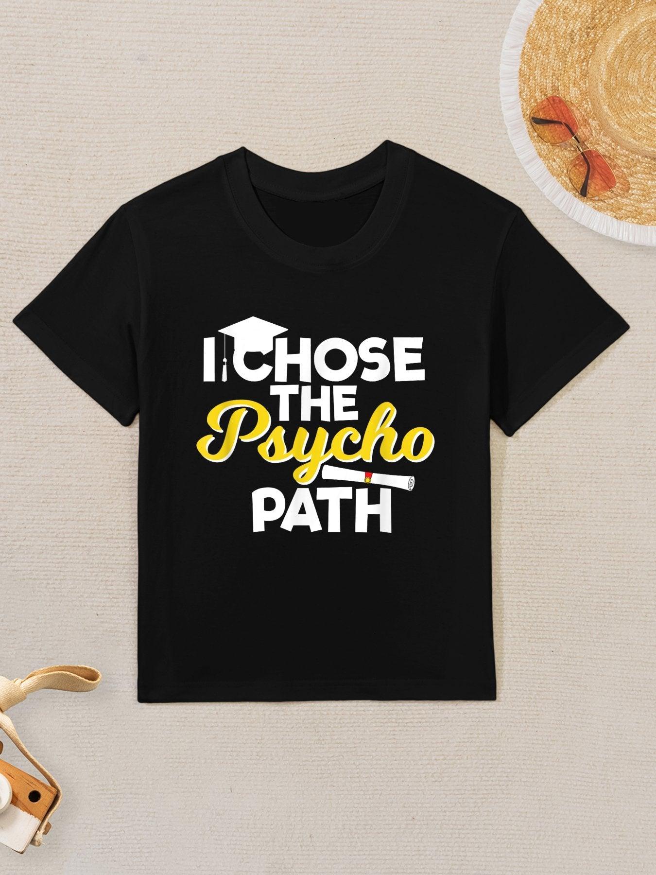 I Chose The Psycho Path Funny Psychology Graduation Kids T-Shirt