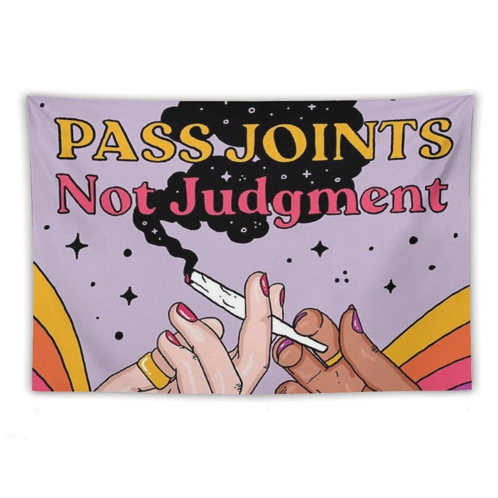 Pass Joints Not Judgment Tapestry
