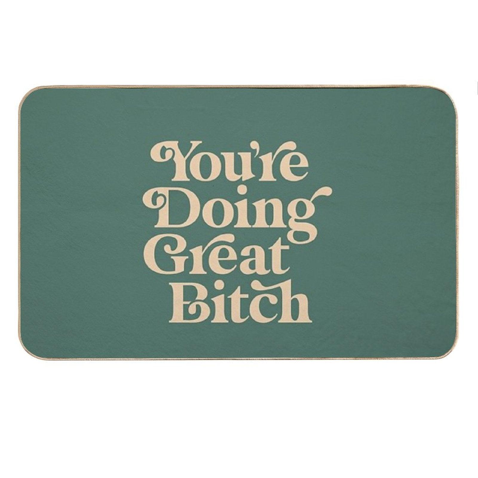 YOU’RE DOING GREAT BITCH Vintage Green Cream Bath Mat