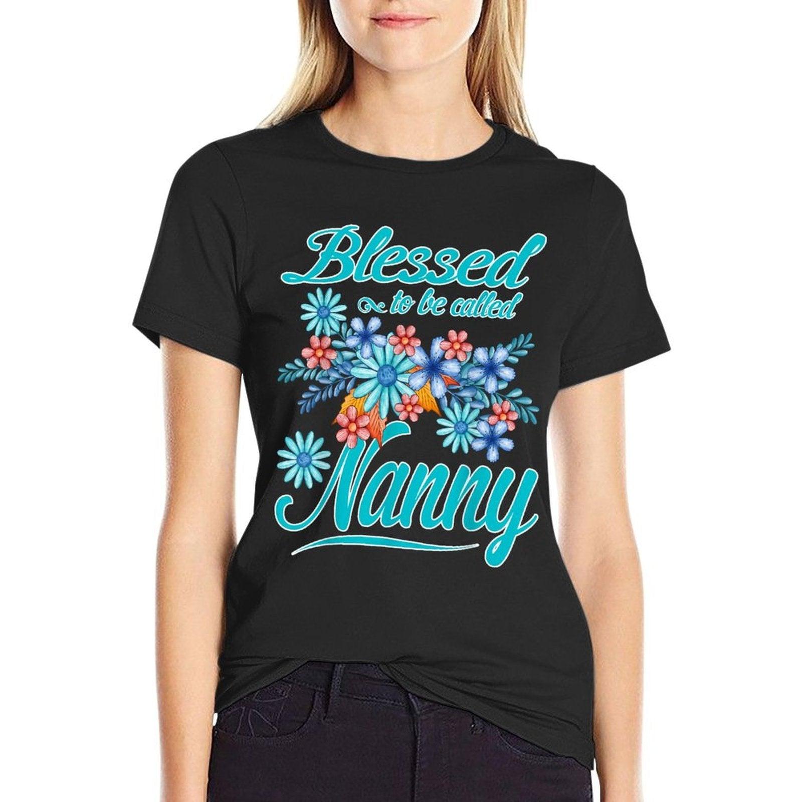 Blessed To Be Called Nanny Funny Mother's Day Gift T-Shirt
