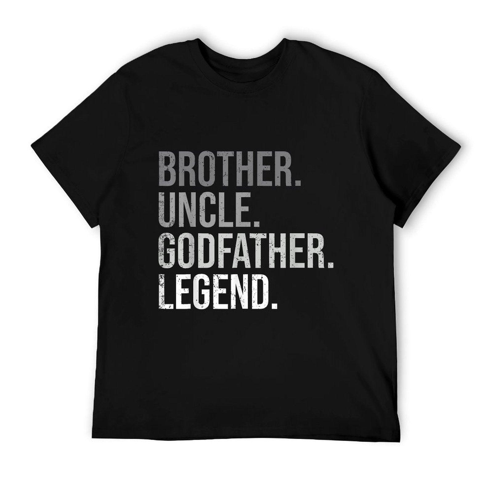 Brother Uncle Godfather Legend Fun Best Funny Uncle T-Shirt