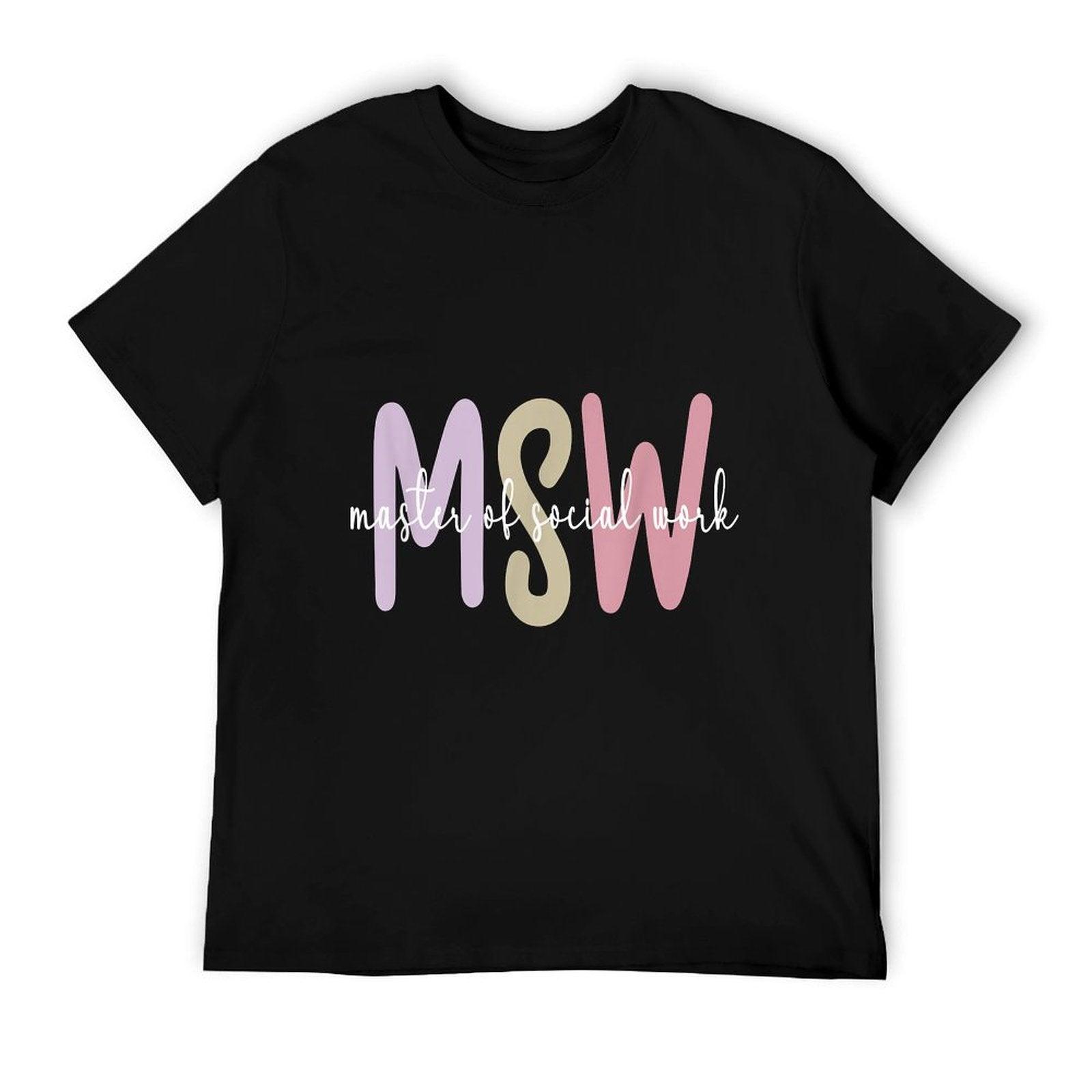 MSW Appreciation Social Worker Graduation Master's Degree T-Shirt