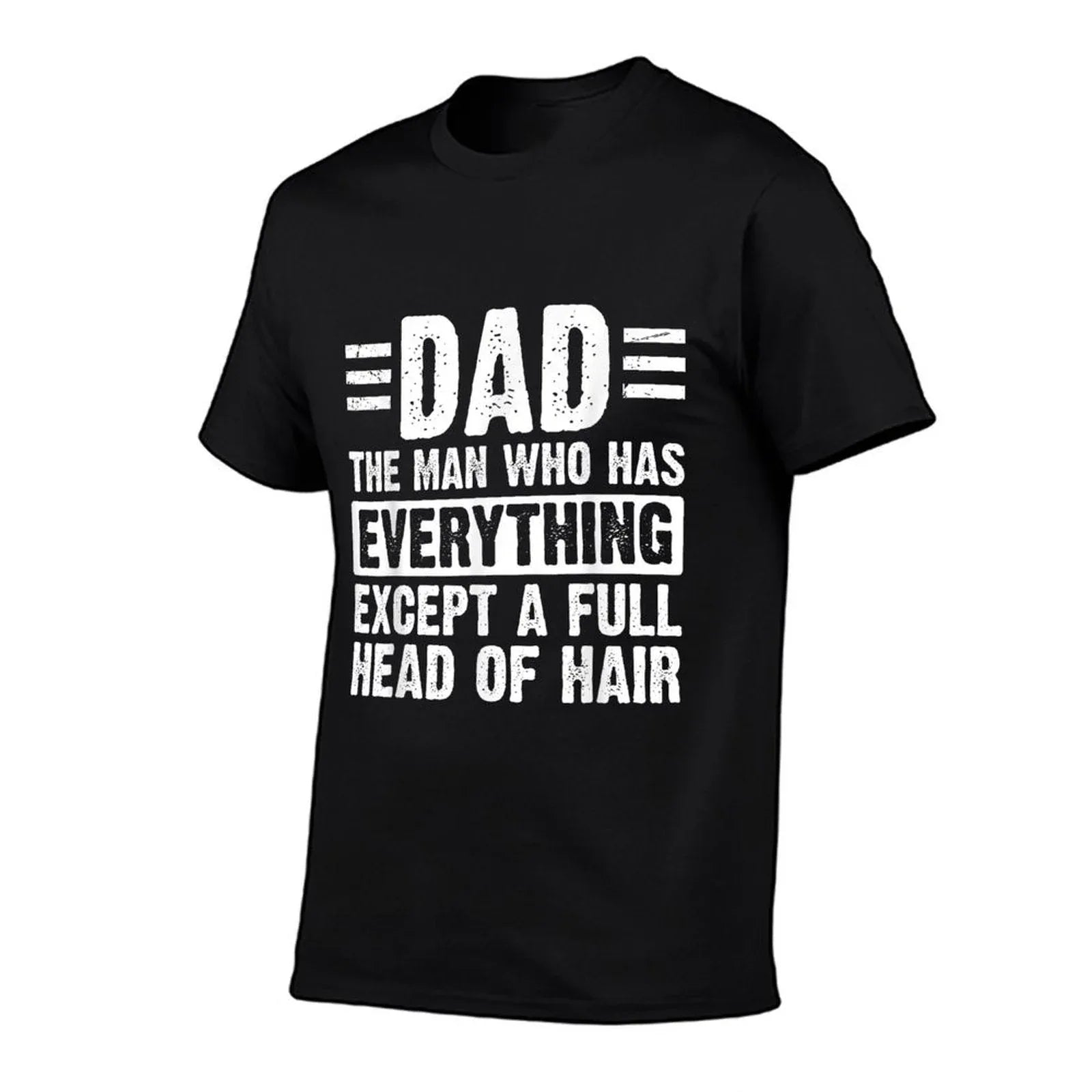 Dad The Man With Everything But A Full Head Of Hair  Summer-ready Fabric T-Shirt