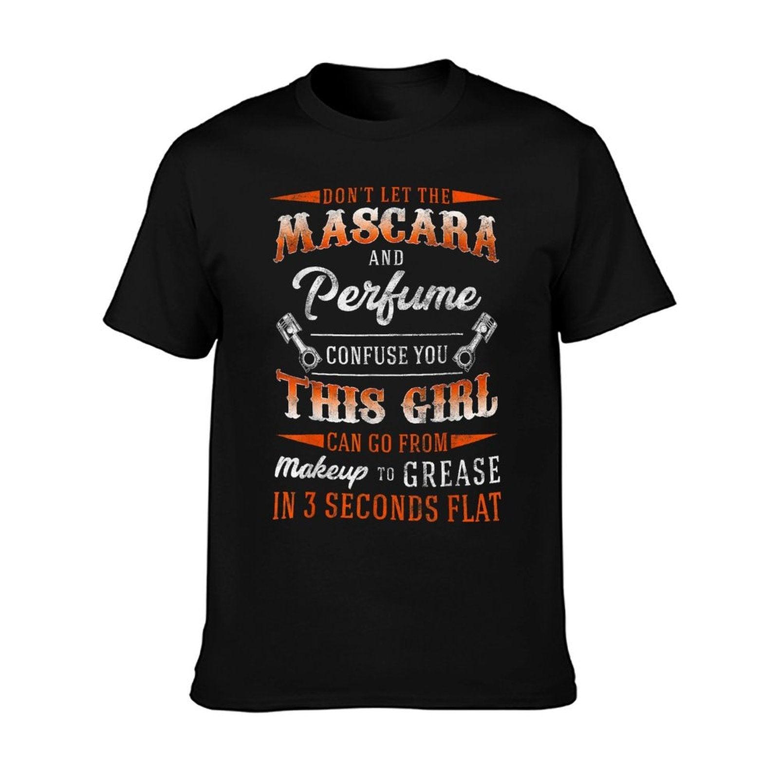 Mascara And Perfume I'm A Female Mechanic Sarcasm GIft T-Shirt