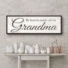 My Favorite People Call Me Grandma Sign - 12x36 inch Medium Premium Gallery Wrapped