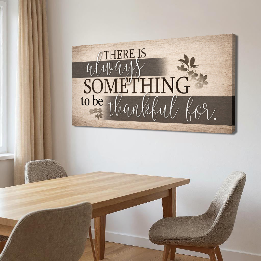 Something To Be Thankful Faith Wall Sign Tailored Canvases