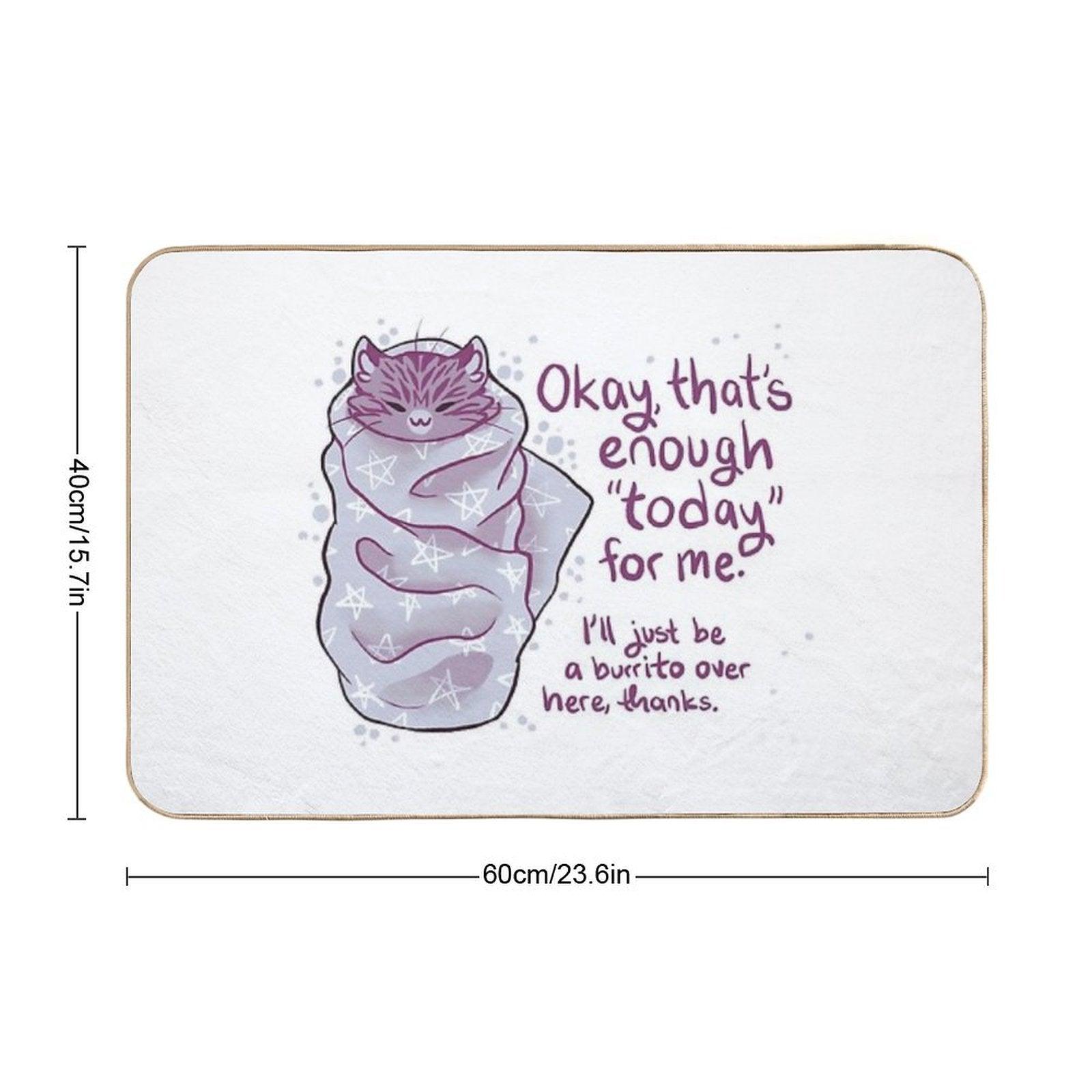 That's Enough Today for Me Purrito Burrito Cat Bath Mat