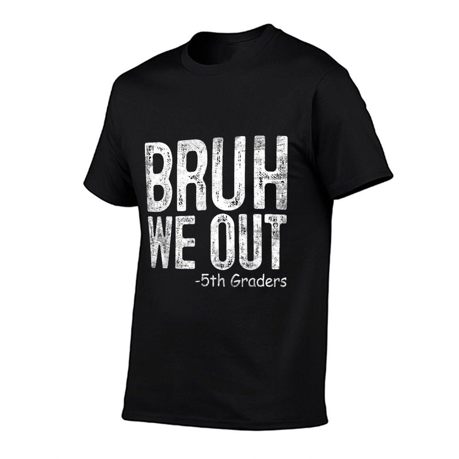 Bruh We Out 5th Graders Fifth Grade Graduation Class Of 2024 T-Shirt