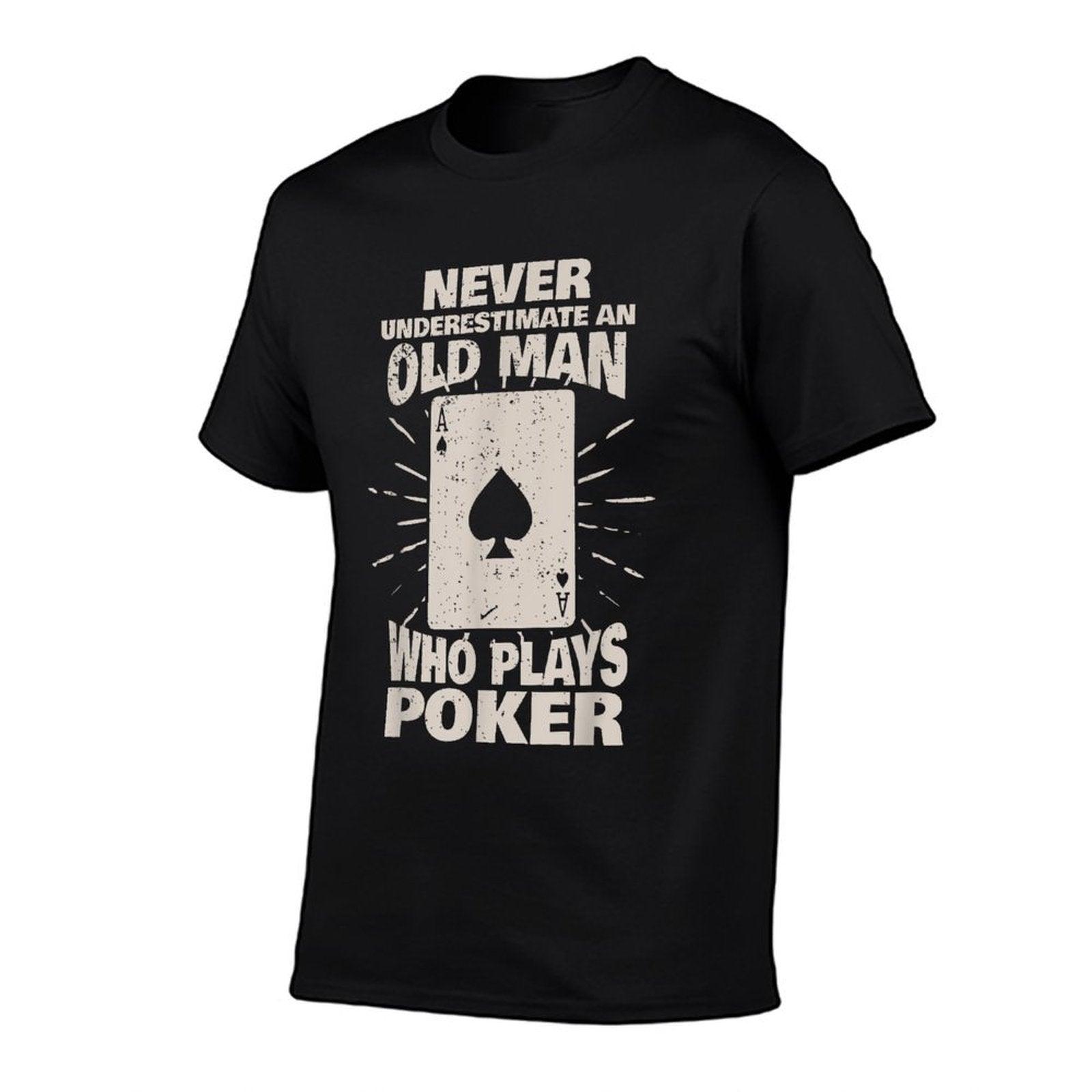 Never Underestimate An Old Man Who Plays Poker T-Shirt