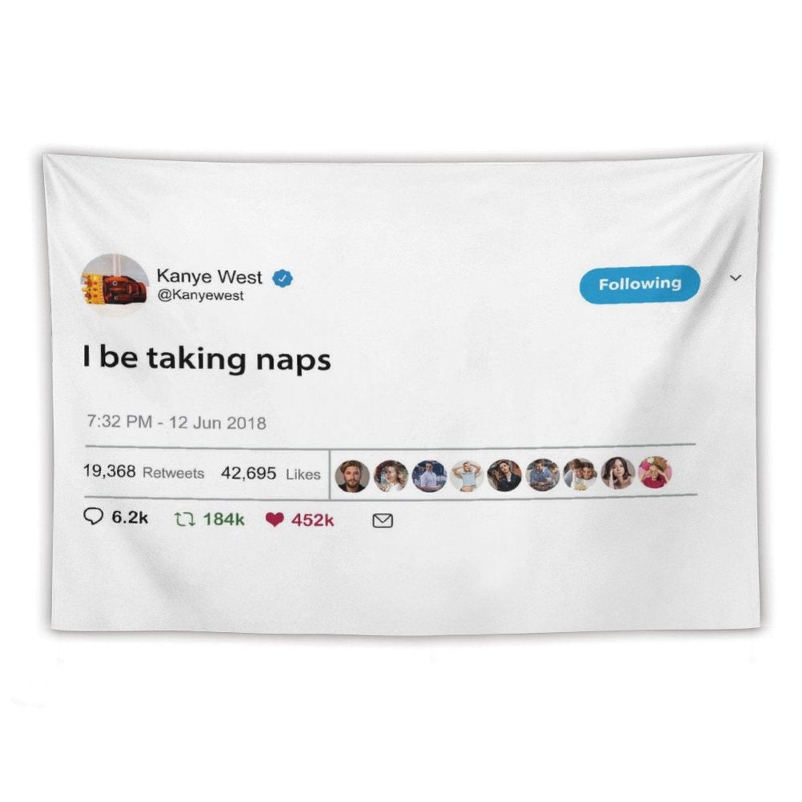 Kanye I Be Taking Naps Tapestry
