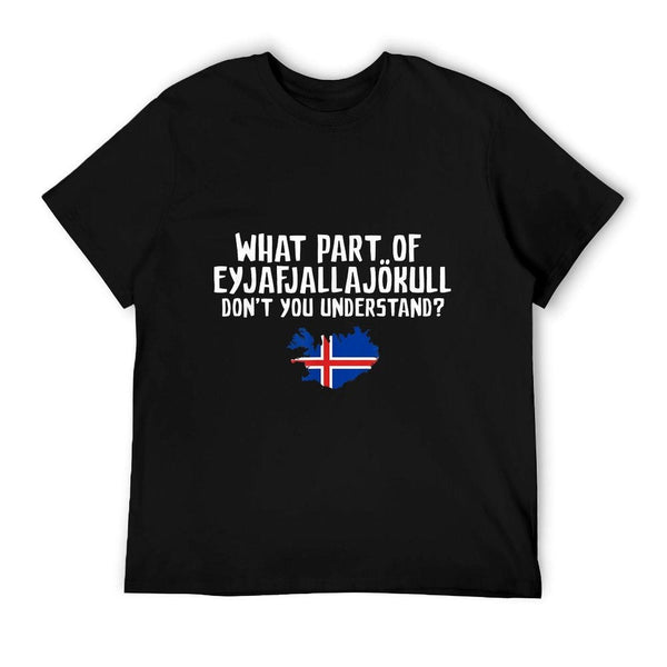 Don't You Understand Volcano Iceland T-Shirt