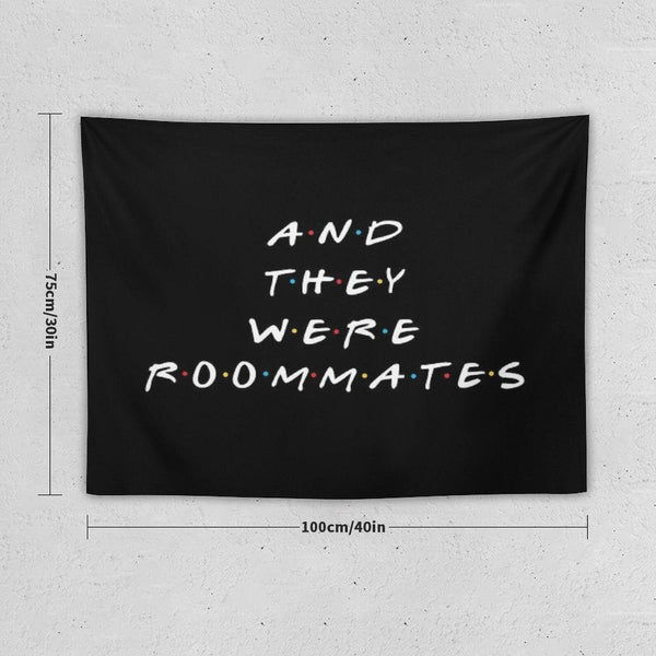 And They Were Roommates Tapestry