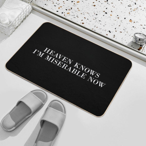 Heaven Knows I'm Miserable Now Bath Mat