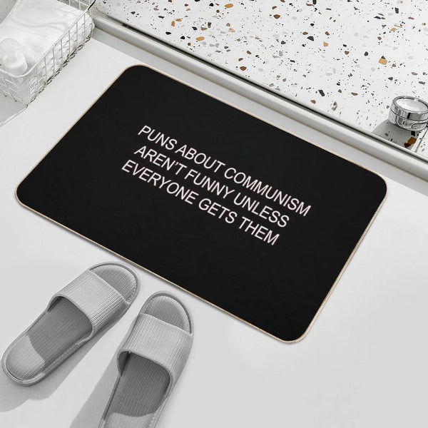 Puns About Communism Aren't Funny Bath Mat