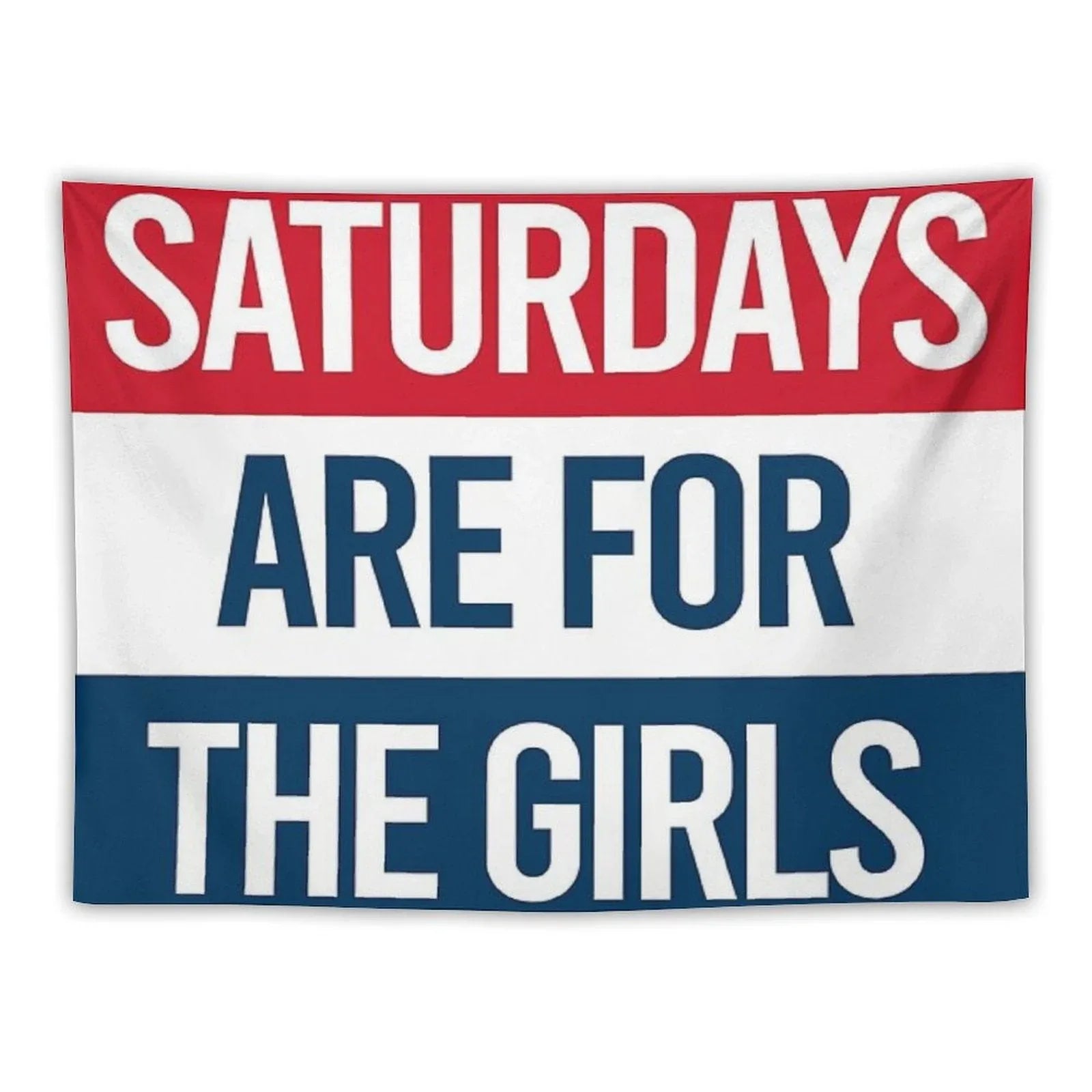Saturdays Are for The Girls Tapestry