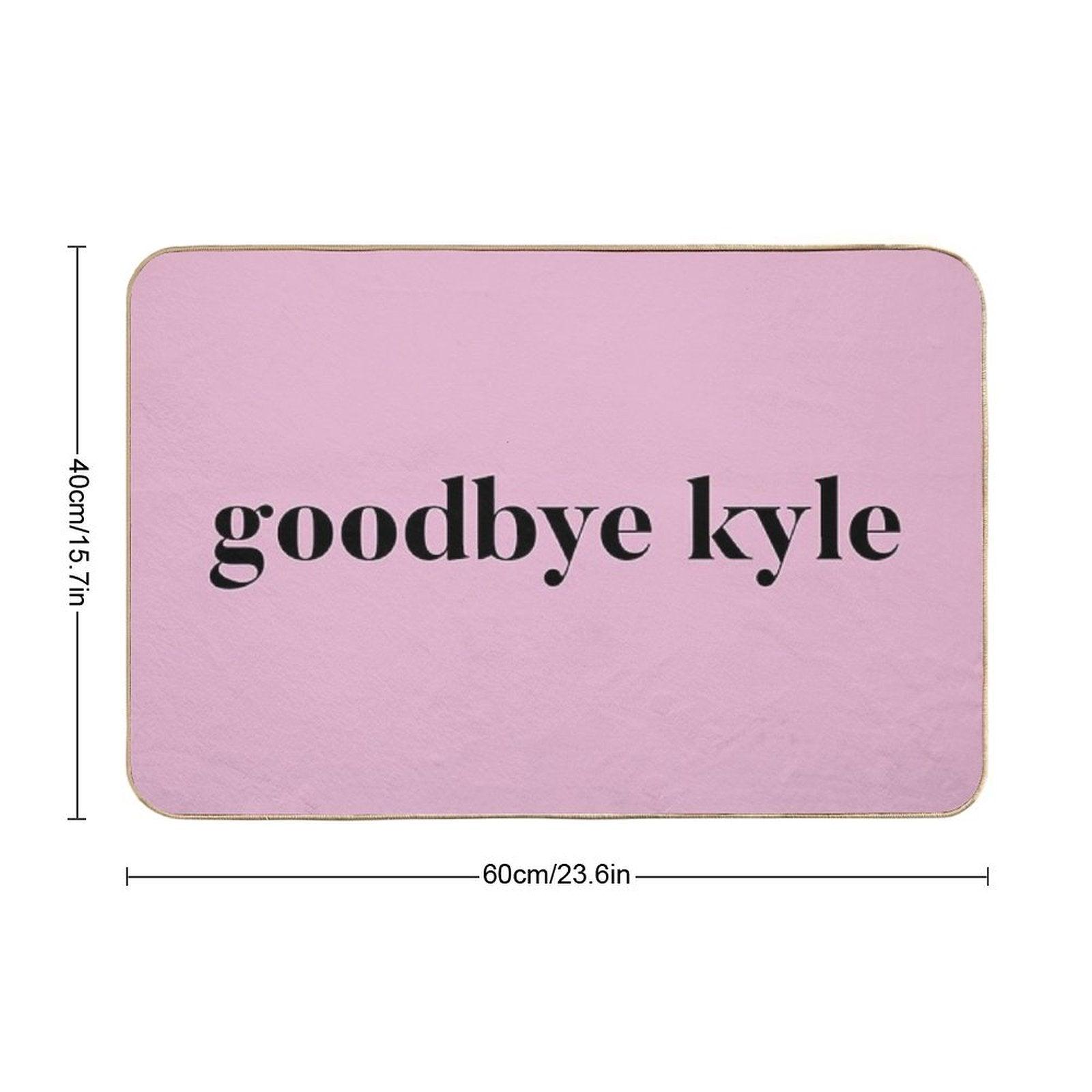 Goodbye Kyle. Real Housewives Og Beverly Hills Ken Todd Quote Bath Mat