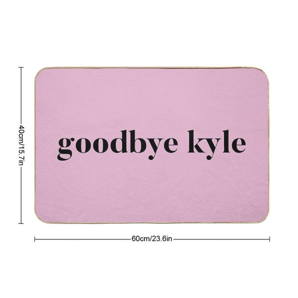 Goodbye Kyle. Real Housewives Og Beverly Hills Ken Todd Quote Bath Mat