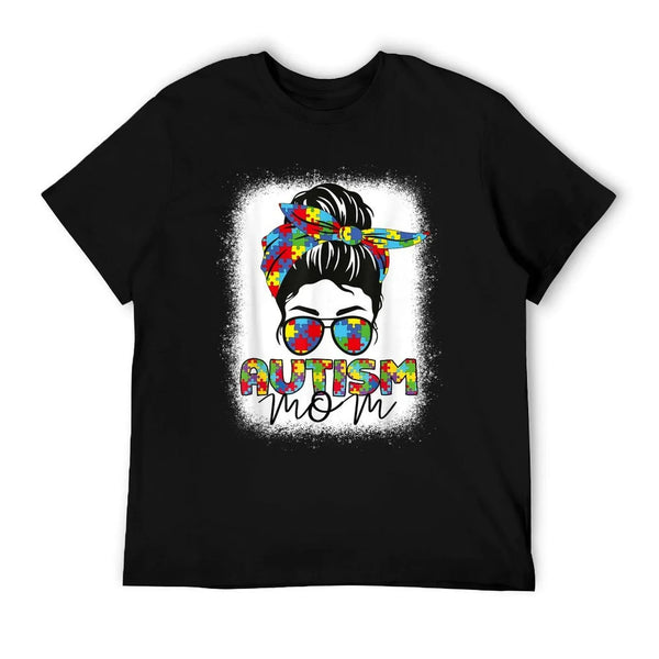 Autism Mom Life Messy Bun Bleached Mothers Day Autism Mom T-Shirt