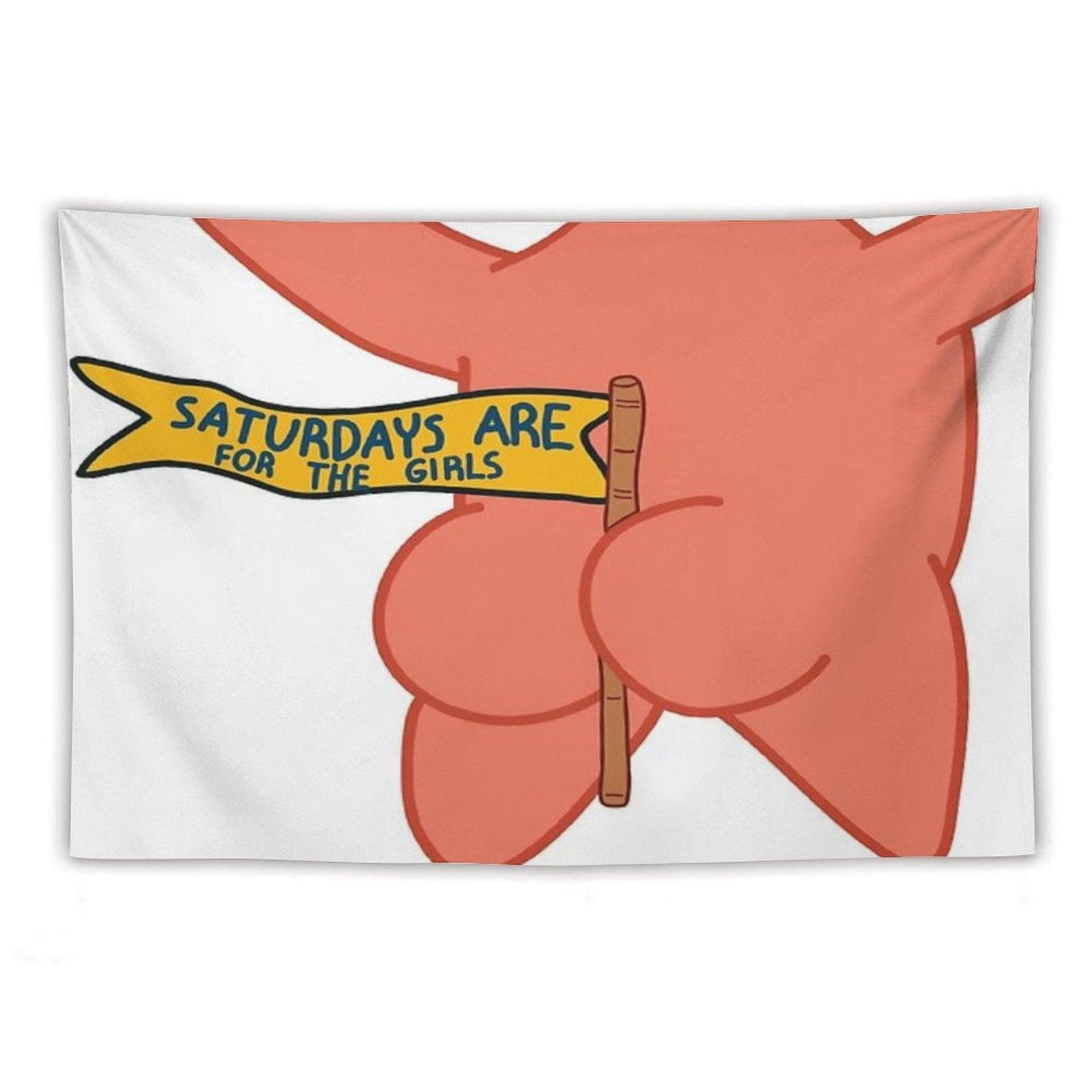 Saturdays Are for The Girls Patrick Star Tapestry