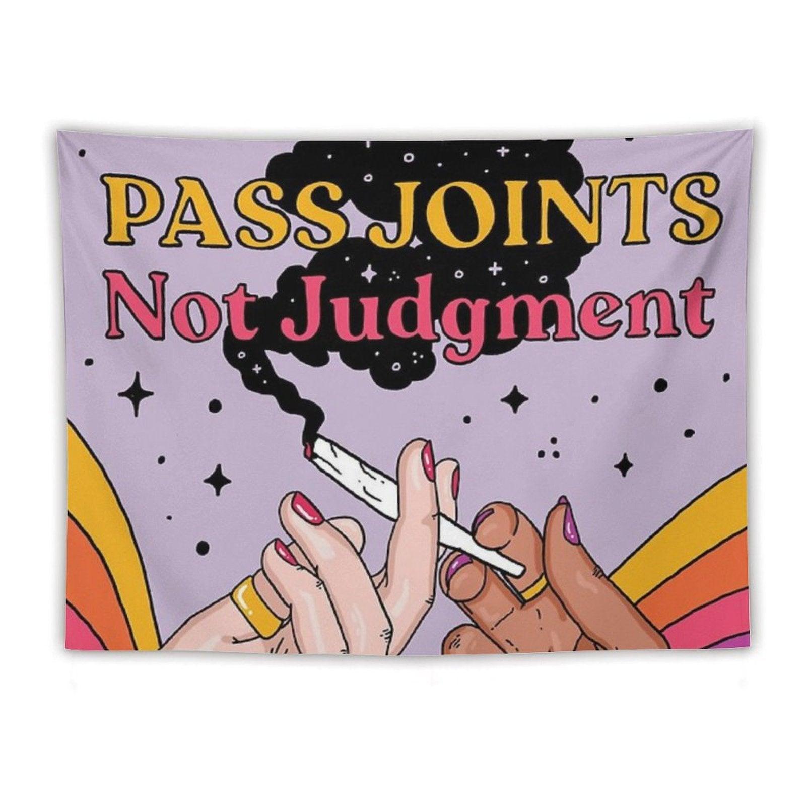 Pass Joints Not Judgment Tapestry