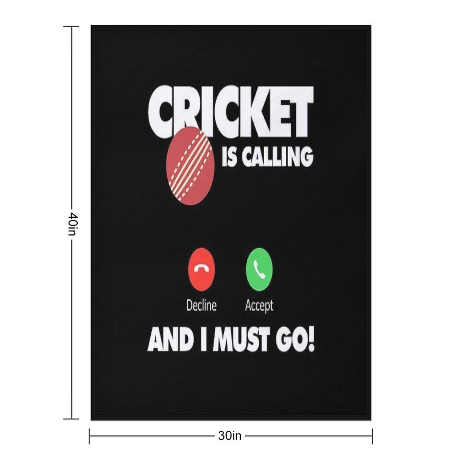Cricket Is Calling And I Must Go, Funny Sport Player Throw Blanket