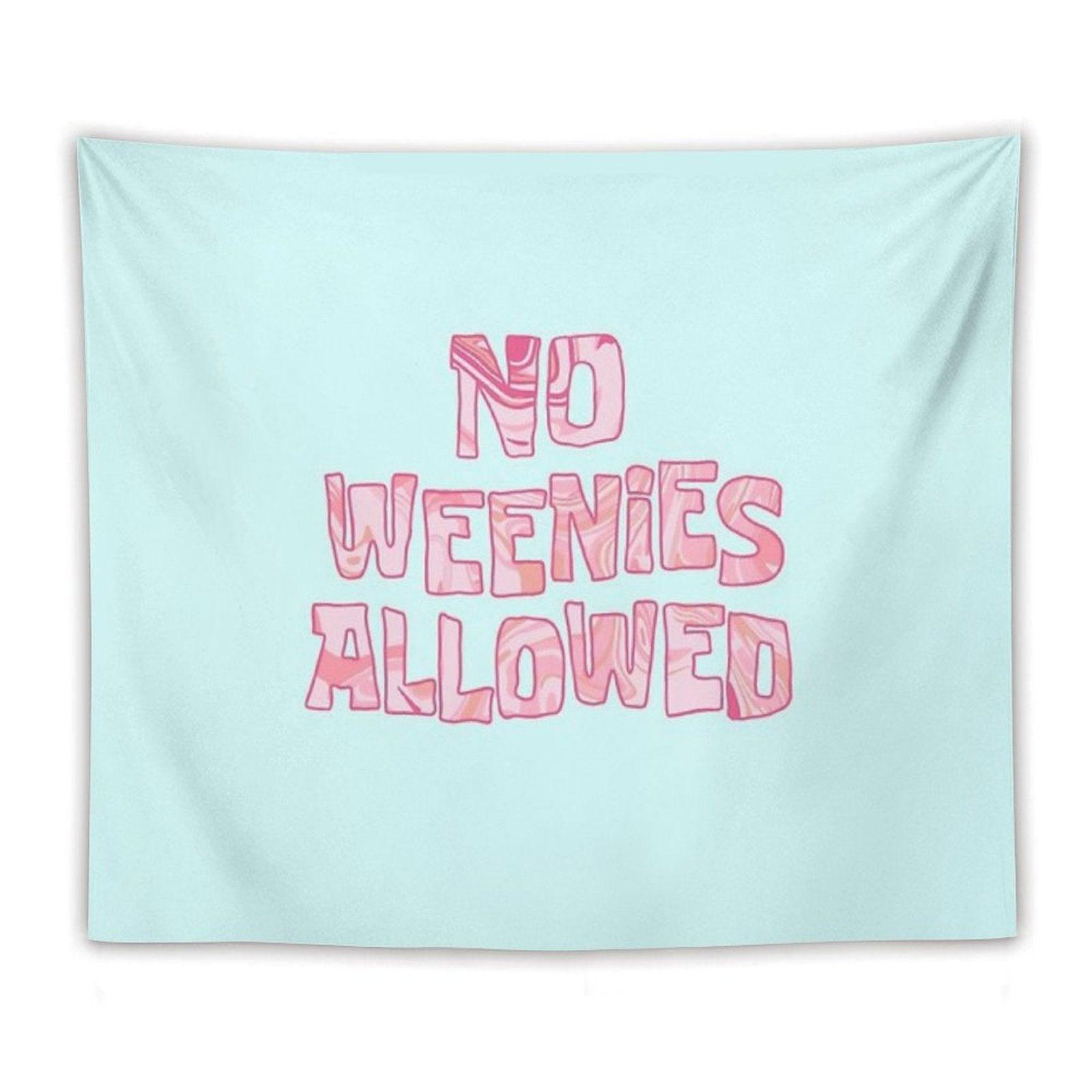 No Weenies Allowed Tapestry