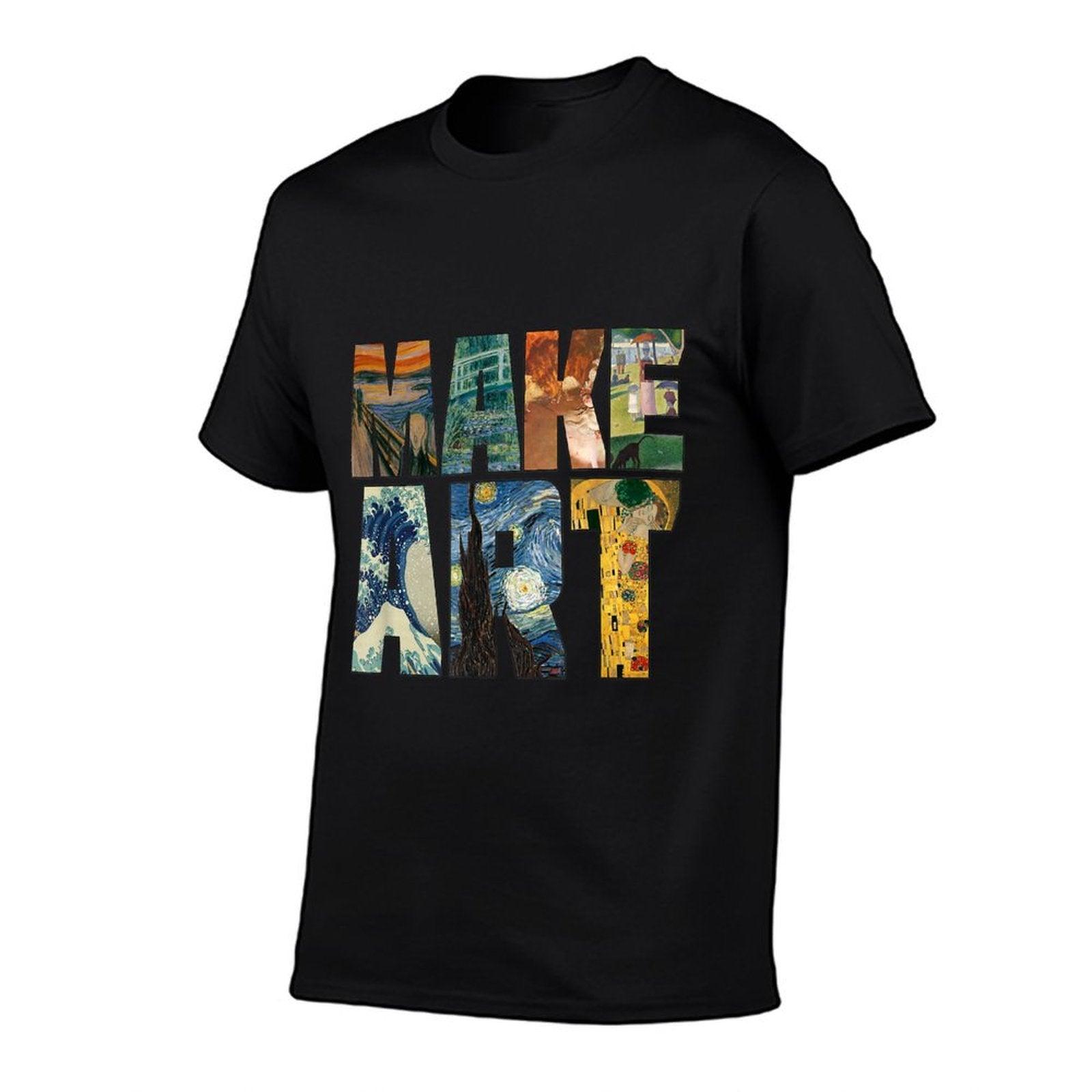 MAKE ART  Funny Artist Artistic Humor Painting Cool T-shirt  Cotton T-Shirt