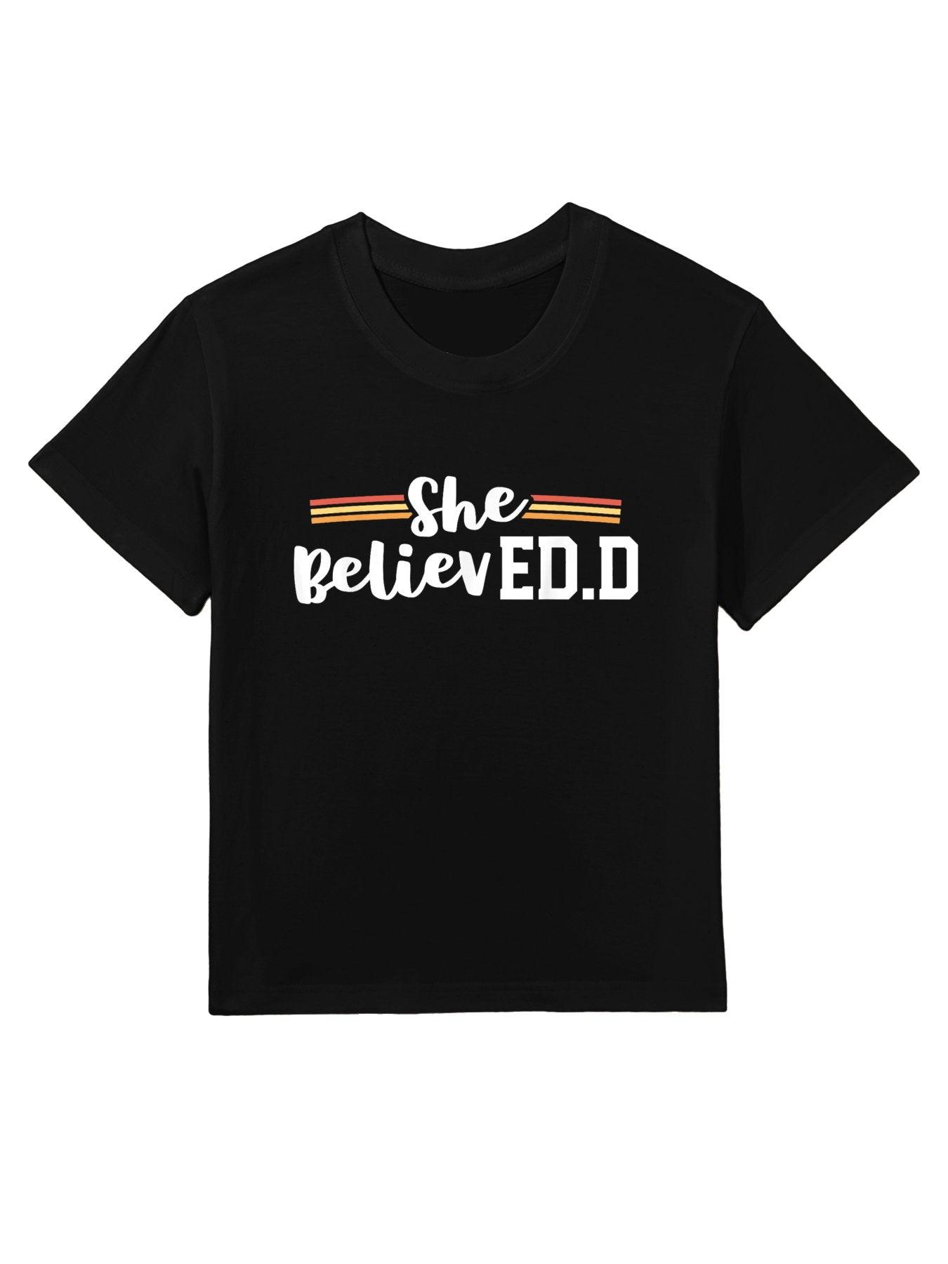 She Believed EdD College Graduation Doctor of Education Kids T-Shirt