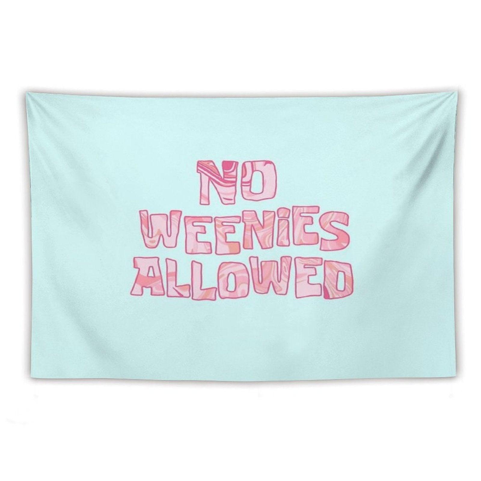 No Weenies Allowed Tapestry