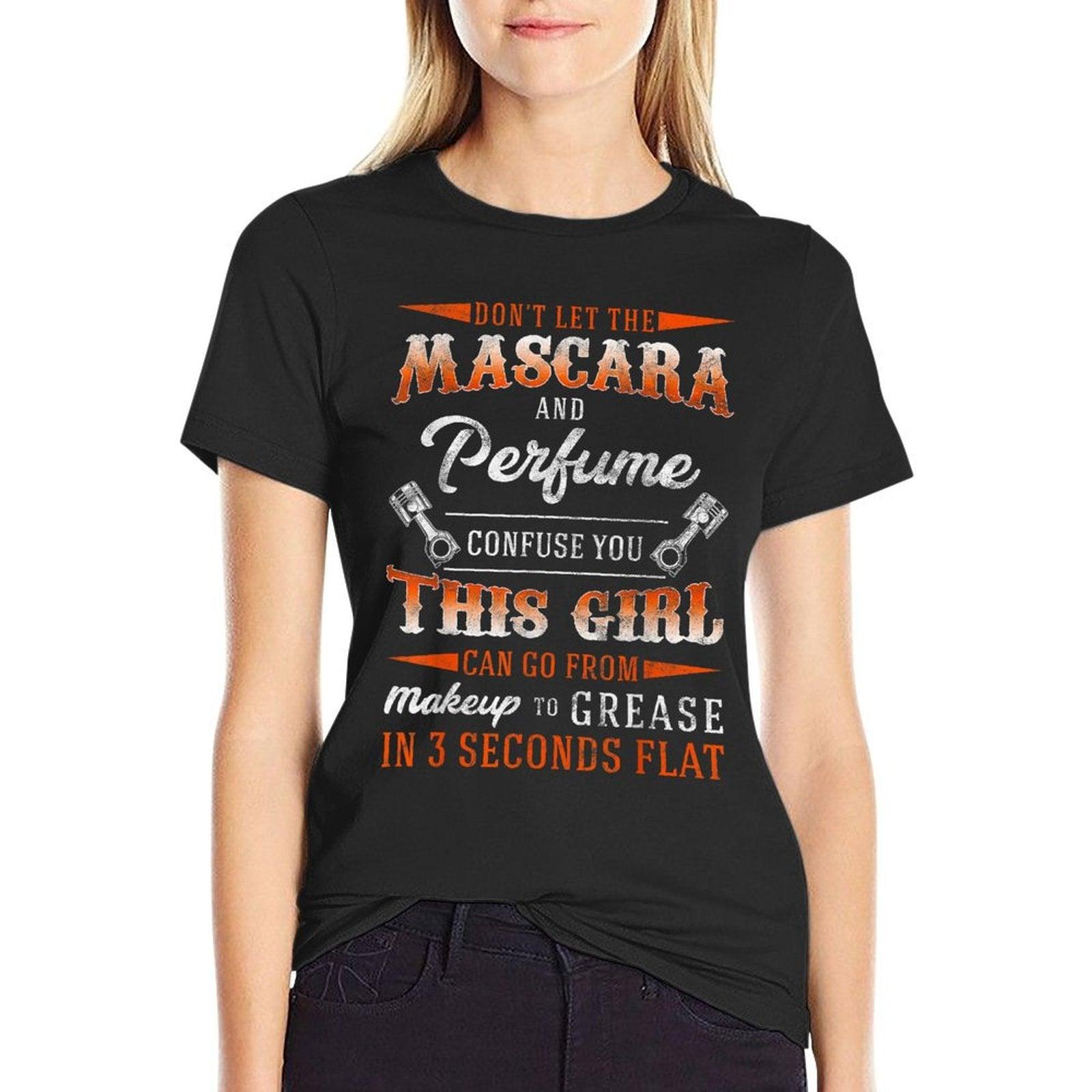 Mascara And Perfume I'm A Female Mechanic Sarcasm GIft T-Shirt