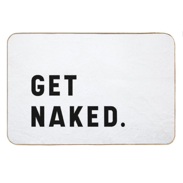 Get Naked - Funny Saying Bath Mat