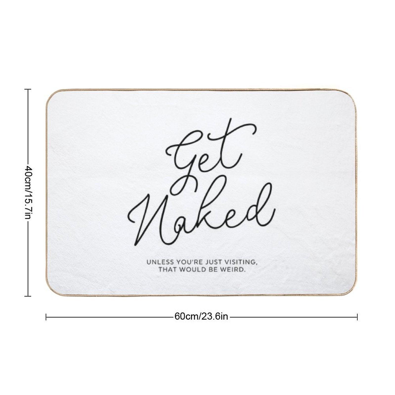 Get Naked Unless You're Just Visiting Bath Mat