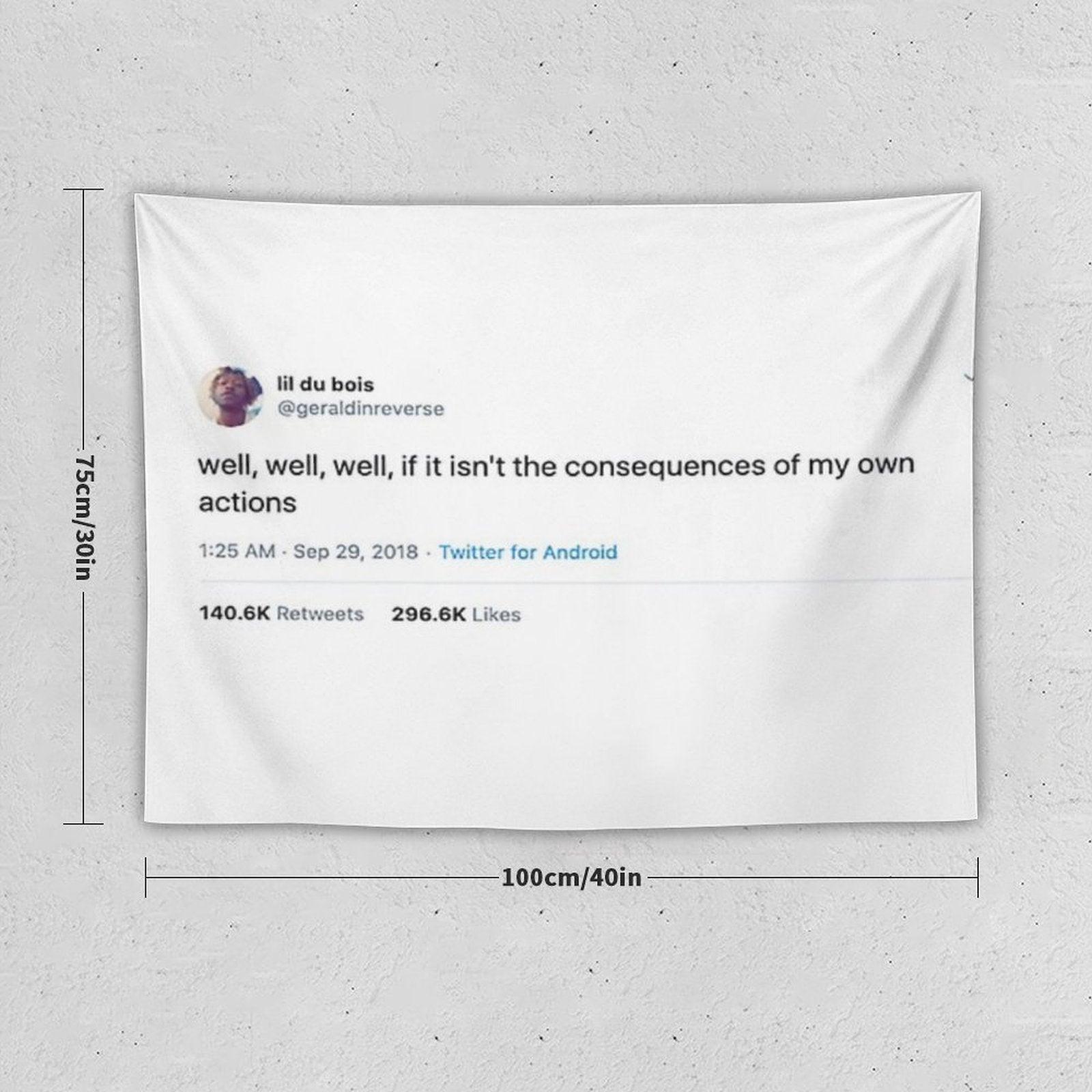 Consequences of My Own Actions Tweet Tapestry Tapestry
