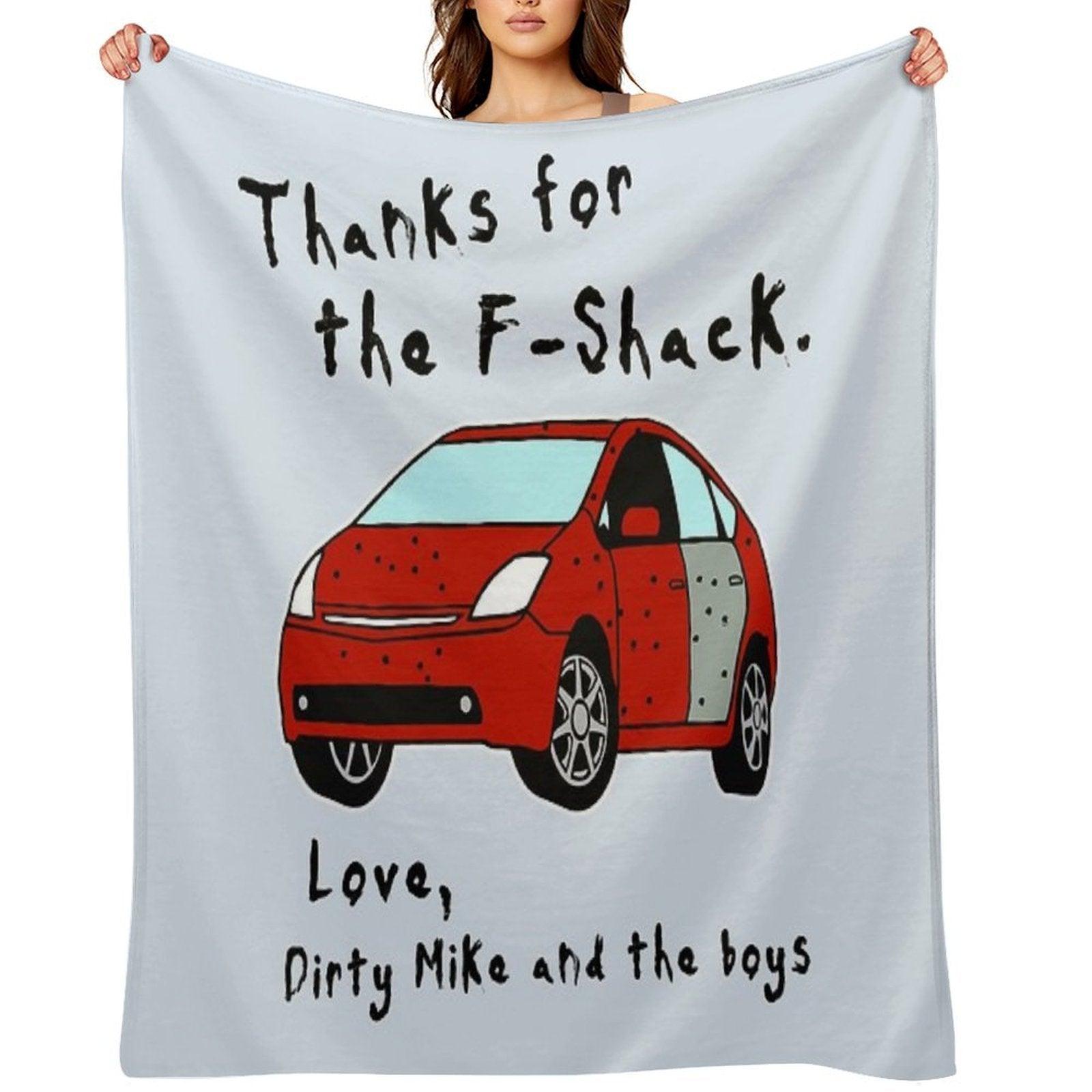 Thanks for The F-Shack. Love Dirty Mike And The Boys Throw Blanket