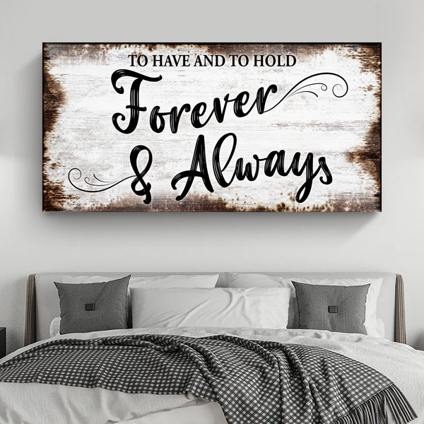 To Have And To Hold Forever And Always Sign II